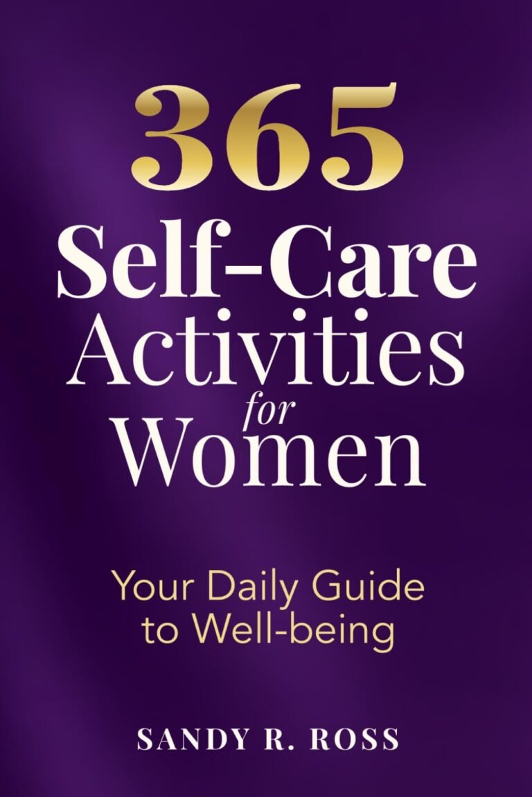 365 Self-Care Activities for Women: Your Daily Guide to Well-being ...