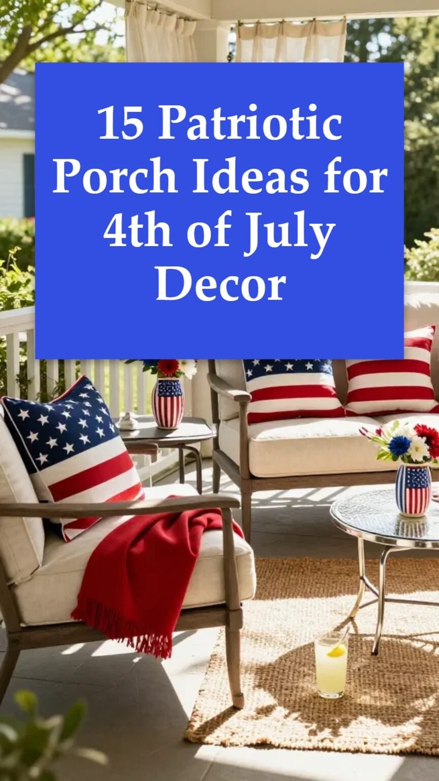 15 Patriotic Porch Ideas for 4th of July Decor – Cozy Home Oasis